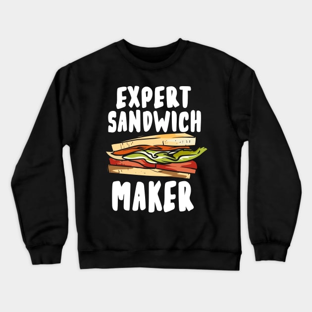 Expert Sandwich Maker Crewneck Sweatshirt by maxcode